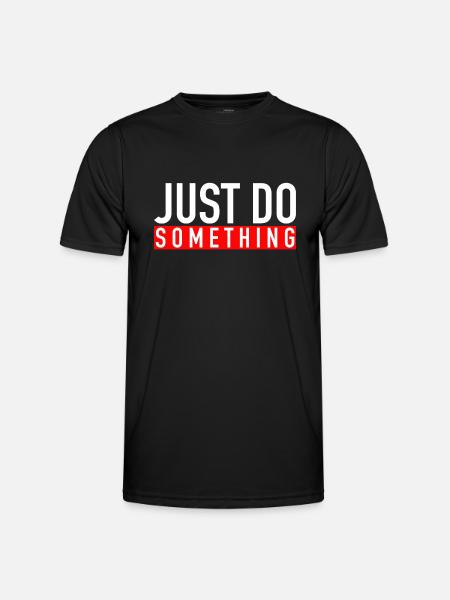 Just Do Something - Men's Functional T-Shirt - black