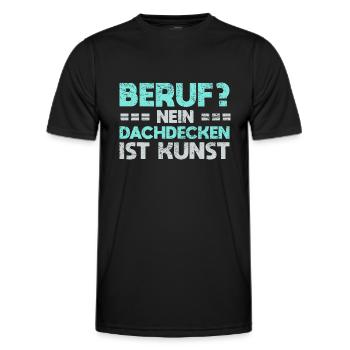 Beruf? Nein, Dachdecken Ist Kunst - Männer Funktions-T-Shirt - Schwarz - Vorne - AI Model Male 178 dark (178cm)