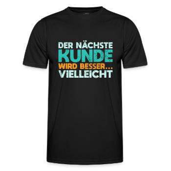 Der Nächste Kunde Wird Besser… Vielleicht - Männer Funktions-T-Shirt - Schwarz - Vorne - AI Model Male 178 dark (178cm)
