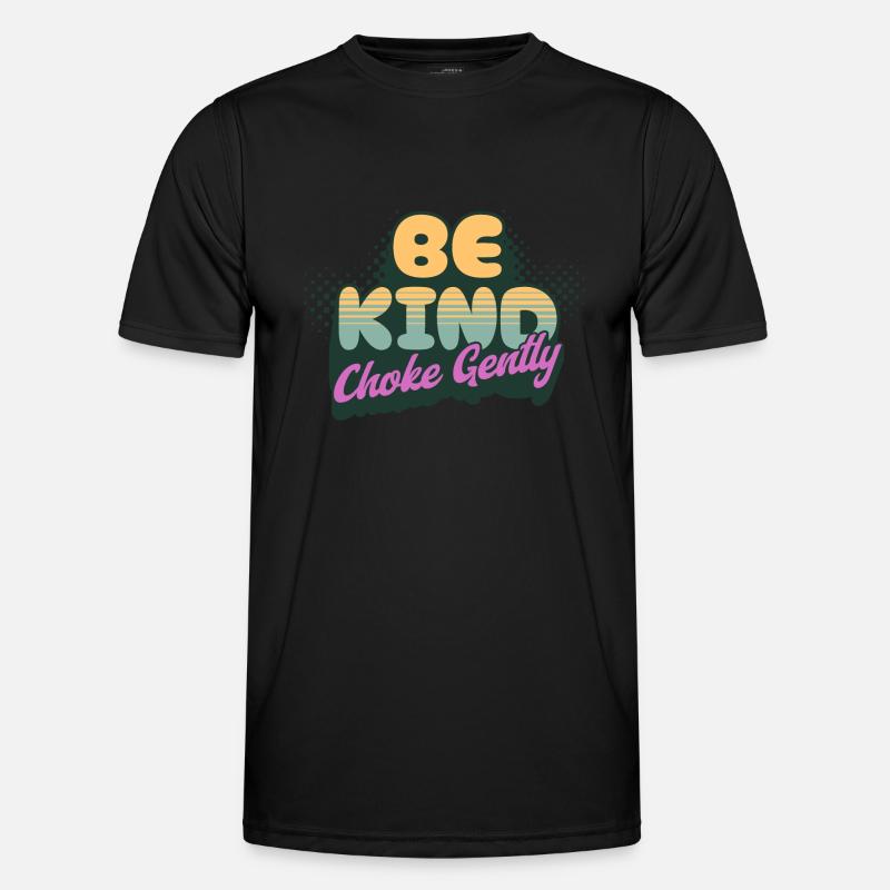 Be Kind Choke Gently Men's Functional T-Shirt