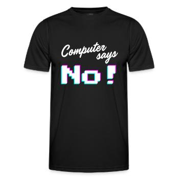 Computer says no - Computer says no - Men's Functional T-Shirt - black - Front - AI Model Male 178 dark (178cm)