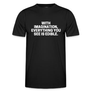 Mit Phantasie ist alles, was Sie sehen, essbar, lustig - Männer Funktions-T-Shirt - Schwarz - Vorne - AI Model Male 178 dark (178cm)