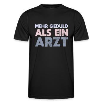 Mehr Geduld Als Ein Arzt - Männer Funktions-T-Shirt - Schwarz - Vorne - AI Model Male 178 dark (178cm)