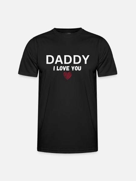 Daddy I love you - Men's Functional T-Shirt - black