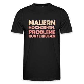 Mauern Hochziehen, Probleme Runterreißen - Männer Funktions-T-Shirt - Schwarz - Vorne - AI Model Male 178 dark (178cm)