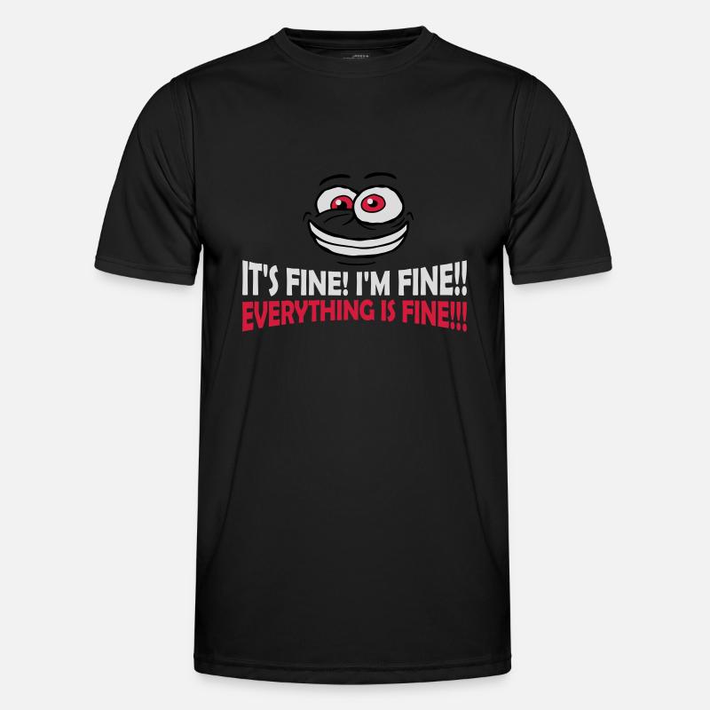 everything is fine Zitat - Männer Funktions-T-Shirt - Schwarz