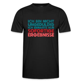 Ich Bin Nicht Ungeduldig Ich Erwarte Nur... - Männer Funktions-T-Shirt - Schwarz - Vorne - AI Model Male 178 dark (178cm)