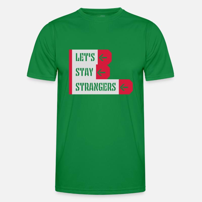 lets stay strangers Zitat Männer Funktions-T-Shirt