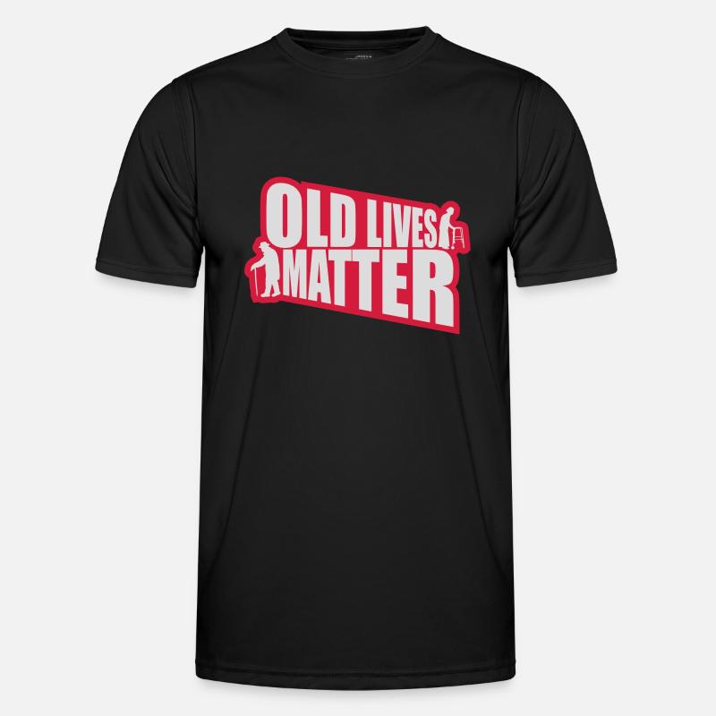 old lives matter quote - Men's Functional T-Shirt - black