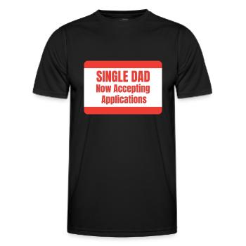 Single Dad taking application funny cool - Männer Funktions-T-Shirt - Schwarz - Vorne - AI Model Male 178 dark (178cm)