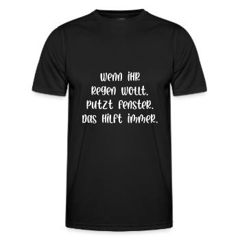 Wenn ihr Regen wollt putzt Fenster das hilft immer - Männer Funktions-T-Shirt - Schwarz - Vorne - AI Model Male 178 dark (178cm)