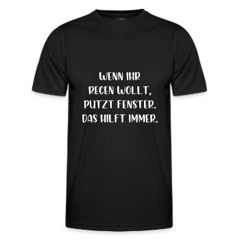 Wenn ihr Regen wollt putzt Fenster das hilft immer - Männer Funktions-T-Shirt - Schwarz - Vorne - AI Model Male 178 dark (178cm)