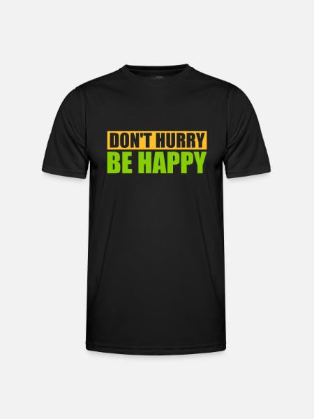 Don't hurry be happy - Men's Functional T-Shirt - black
