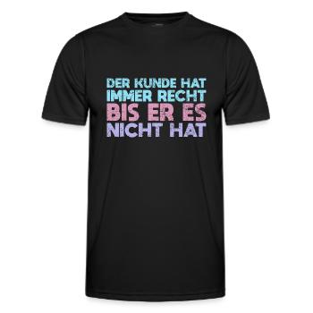 Der Kunde Hat Immer Recht Bis Er Es Nicht Hat - Männer Funktions-T-Shirt - Schwarz - Vorne - AI Model Male 178 dark (178cm)