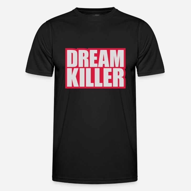 dream killer Pessimisten Zitat Männer Funktions-T-Shirt