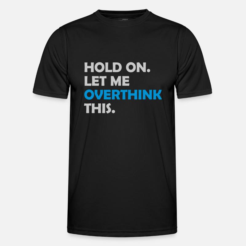 Let me overthink this - Men's Functional T-Shirt - black