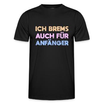 Ich Brems Auch Für Anfänger - Männer Funktions-T-Shirt - Schwarz - Vorne - AI Model Male 178 dark (178cm)