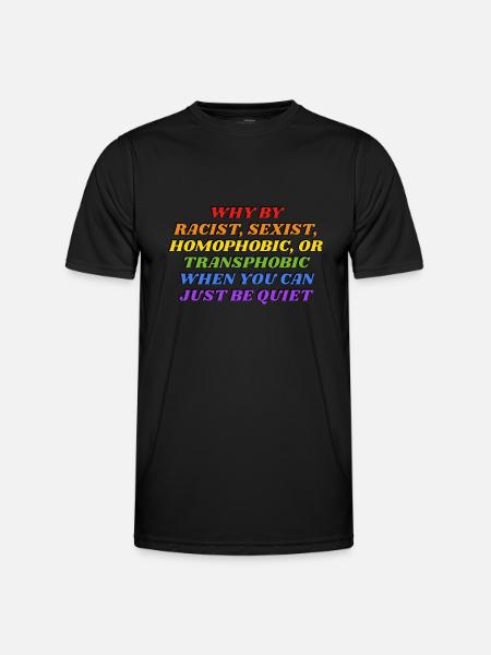 Why be racist rainbow colors funny gay LGBTQ pride - Men's Functional T-Shirt - black
