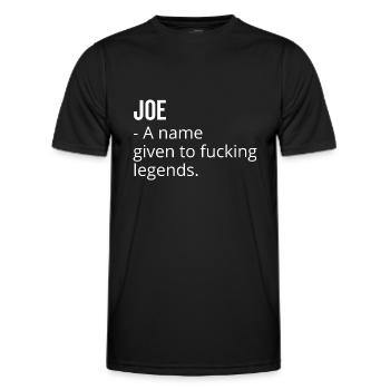 Joe a Name Given to Fucking Legends - Men's Functional T-Shirt - black - Front - AI Model Male 178 dark (178cm)