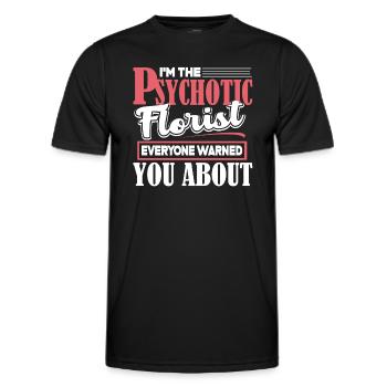 Florist I'm The Psychotic Florist - Men's Functional T-Shirt - black - Front - AI Model Male 178 dark (178cm)