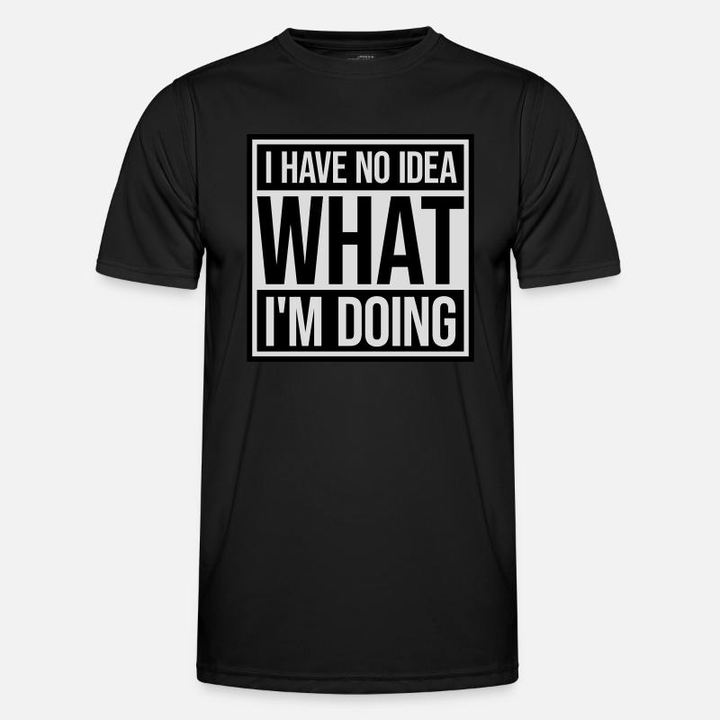 I Have No Idea - Männer Funktions-T-Shirt - Schwarz