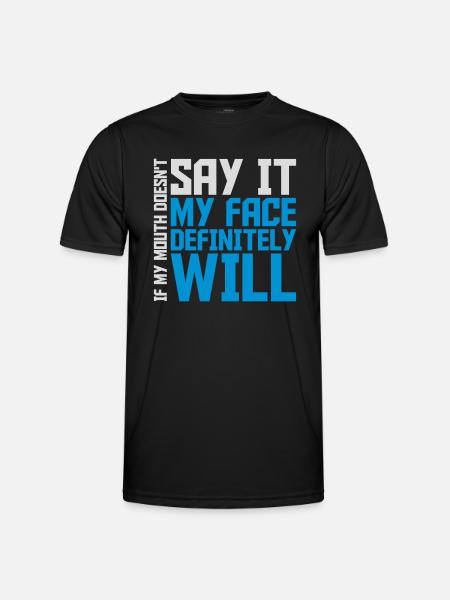 my face definitely will - Männer Funktions-T-Shirt - Schwarz
