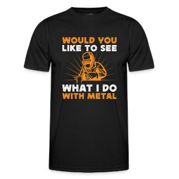 Would You Like To See What I Do With Metal Gift - Männer Funktions-T-Shirt - Schwarz - Vorne - AI Model Male 178 dark (178cm)