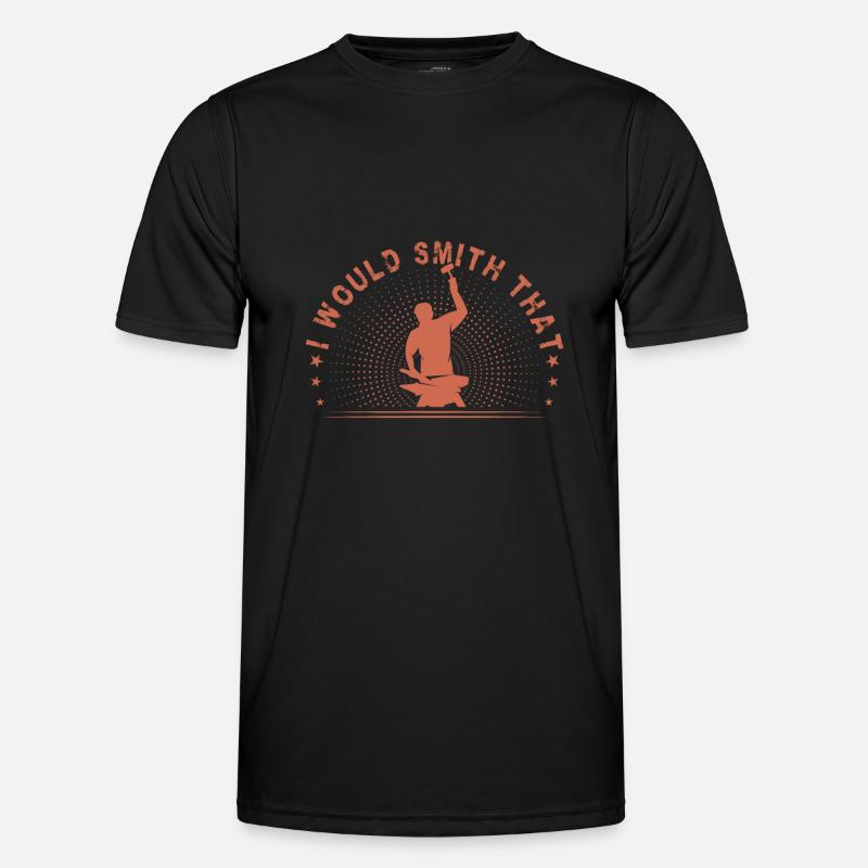 I Would Smith That Blacksmith Gift Idea Männer Funktions-T-Shirt