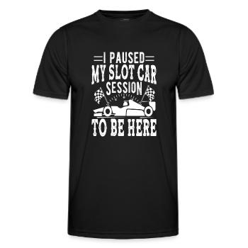 I Paused My Slot Car Session To Be Here Quote - Männer Funktions-T-Shirt - Schwarz - Vorne - AI Model Male 178 dark (178cm)