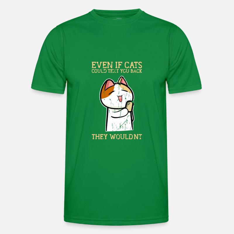Même si les chats pouvaient vous envoyer un SMS, ils ne le feraient pas T-shirt sport Homme