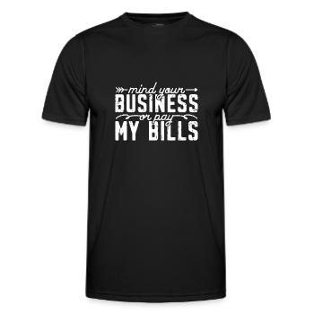 Kümmern Sie sich um Ihr Geschäft oder bezahlen Sie meine Rechnungen - Bargeld - Männer Funktions-T-Shirt - Schwarz - Vorne - AI Model Male 178 dark (178cm)