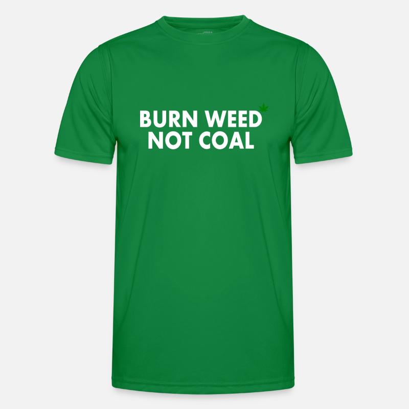 Burn weed not coal Men's Functional T-Shirt