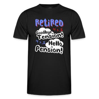Retired Goodbye Tension Hello Pension - Men's Functional T-Shirt - black - Front - AI Model Male 178 dark (178cm)