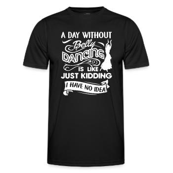 Belly Dancing A Day Without Belly Dancing - Men's Functional T-Shirt - black - Front - AI Model Male 178 dark (178cm)