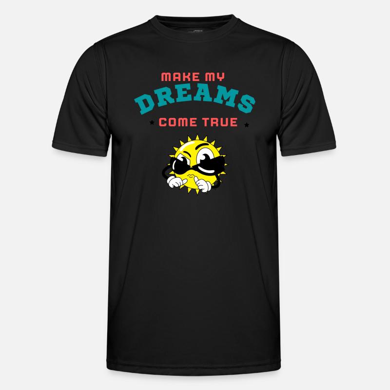 MAKE MY DREAMS COME TRUE Men's Functional T-Shirt