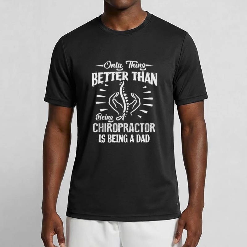 Chiropractor Chiropractor Dad Is Better Men's Functional T-Shirt