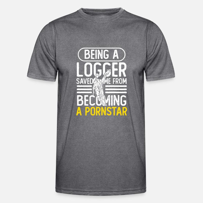 Being A Logger Lumberjack Humor Men's Functional T-Shirt