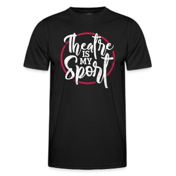 Theatre Is My Sport – Theatre Fan Theatre Show - Men's Functional T-Shirt - black - Front - AI Model Male 178 dark (178cm)