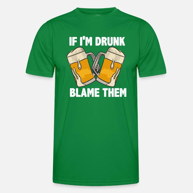 If I'm Drunk Blame Them Männer Funktions-T-Shirt