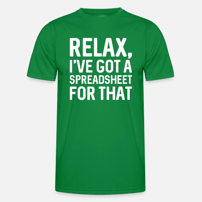 Relax I’ve Got A Spreadsheet For That Men's Functional T-Shirt