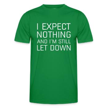 I Expect Nothing And I’m Still Let Down - Men's Functional T-Shirt - kelly green - Front - AI Model Male 178 dark (178cm)