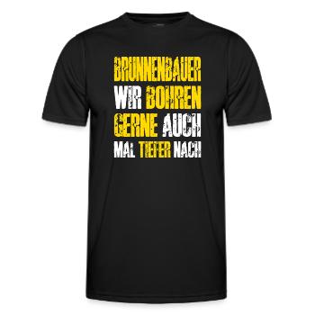 Well builder saying we like to drill deeper - Men's Functional T-Shirt - black - Front - AI Model Male 178 dark (178cm)