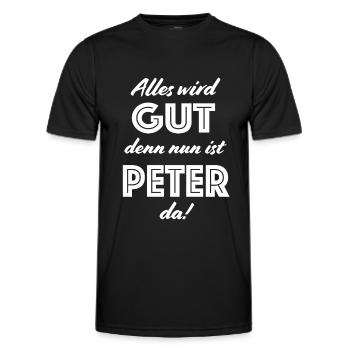 Peter - Alles wird gut, denn nun ist Peter da! - Männer Funktions-T-Shirt - Schwarz - Vorne - AI Model Male 178 dark (178cm)