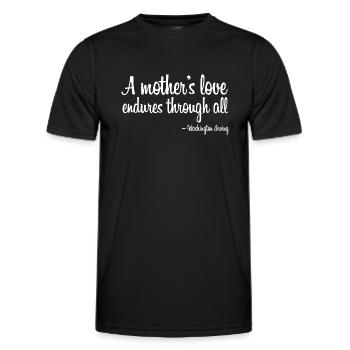 A mothers love endures through all quote white - Männer Funktions-T-Shirt - Schwarz - Vorne - AI Model Male 178 dark (178cm)