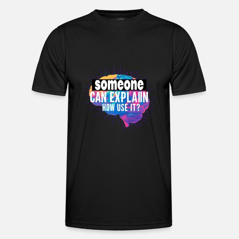 Someone Can Explain How Use It Männer Funktions-T-Shirt