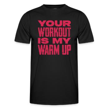Your workout is my warmup - Men's Functional T-Shirt - black - Front - AI Model Male 178 dark (178cm)