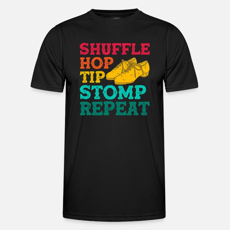Shuffle Hop Tip Stomp Repeat Men's Functional T-Shirt