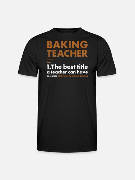 Baker Teacher Definition Baking - Men's Functional T-Shirt - black