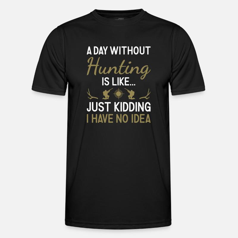 Hunter A Day Without Hunting - Männer Funktions-T-Shirt - Schwarz