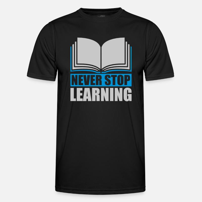 never stop learning quote - Men's Functional T-Shirt - black